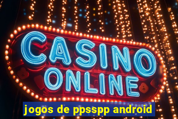 jogos de ppsspp android